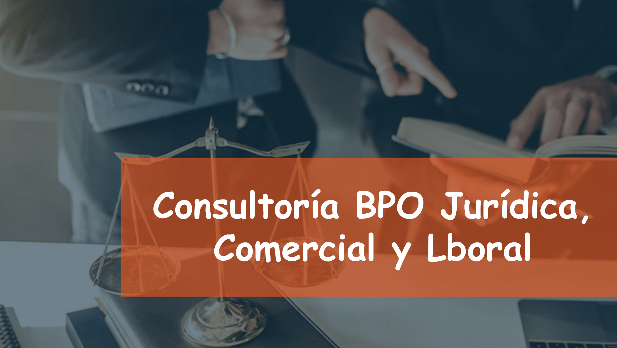 Consultoría BPO Jurídica, Comercial y Lboral